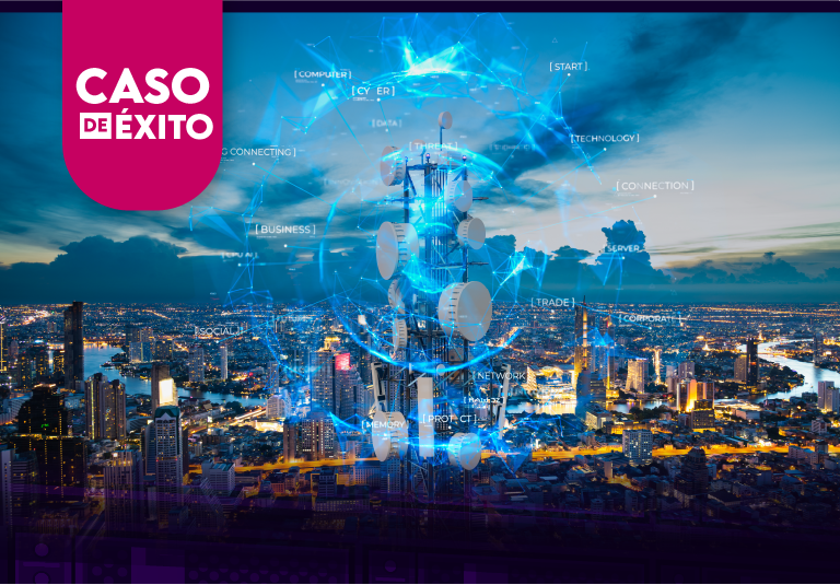 Caso de éxito: Telecomunicaciones